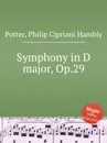 Symphony in D major, Op.29 - P.C. Potter
