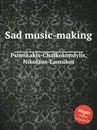 Sad music-making - N. Psimikakis-Chalkokondylis