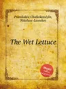 The Wet Lettuce - N. Psimikakis-Chalkokondylis