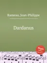 Dardanus - J. Rameau