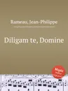 Diligam te, Domine - J. Rameau