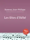 Les fetes d'Hebe - J. Rameau