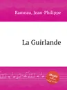 La Guirlande - J. Rameau