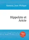 Hippolyte et Aricie - J. Rameau