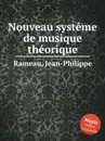 Nouveau systeme de musique theorique - J. Rameau