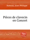 Pieces de clavecin en Concert - J. Rameau