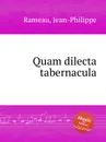 Quam dilecta tabernacula - J. Rameau