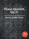 Piano Quintet, Op.31 - E.P. Ratez