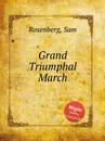 Grand Triumphal March - S. Rosenberg