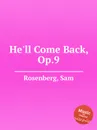 He'll Come Back, Op.9 - S. Rosenberg