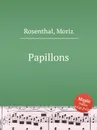 Papillons - M. Rosenthal