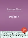 Prelude - M. Rosenthal