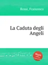 La Caduta degli Angeli - F. Rossi