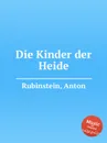 Die Kinder der Heide - A. Rubinstein