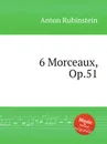 6 Morceaux, Op.51 - A. Rubinstein