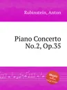 Piano Concerto No.2, Op.35 - A. Rubinstein