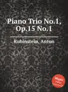 Piano Trio No.1, Op.15 No.1 - A. Rubinstein