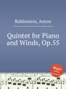 Quintet for Piano and Winds, Op.55 - A. Rubinstein