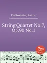String Quartet No.7, Op.90 No.1 - A. Rubinstein