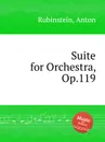 Suite for Orchestra, Op.119 - A. Rubinstein