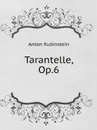 Tarantelle, Op.6 - A. Rubinstein