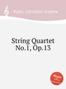 String Quartet No.1, Op.13 - C.A. Ryan