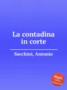 La contadina in corte - A. Sacchini