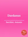 Dardanus - A. Sacchini