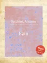 Ezio - A. Sacchini