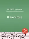 Il giocatore - A. Sacchini