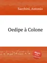 Oedipe a Colone - A. Sacchini