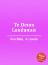 Te Deum Laudamus - A. Sacchini