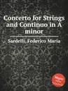 Concerto for Strings and Continuo in A minor - F.M. Sardelli