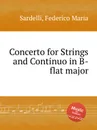 Concerto for Strings and Continuo in B-flat major - F.M. Sardelli