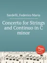 Concerto for Strings and Continuo in C minor - F.M. Sardelli