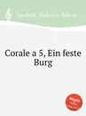 Corale a 5, Ein feste Burg - F.M. Sardelli