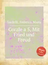 Corale a 5, Mit Fried und Freud - F.M. Sardelli