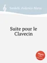 Suite pour le Clavecin - F.M. Sardelli