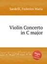 Violin Concerto in C major - F.M. Sardelli