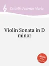 Violin Sonata in D minor - F.M. Sardelli