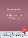 A Day in the Country - A. Sartorio