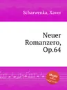 Neuer Romanzero, Op.64 - X. Scharwenka