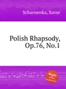 Polish Rhapsody, Op.76, No.1 - X. Scharwenka