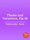 Theme and Variations, Op.48 - X. Scharwenka
