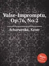 Valse-Impromptu, Op.76, No.2 - X. Scharwenka
