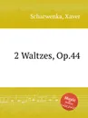 2 Waltzes, Op.44 - X. Scharwenka