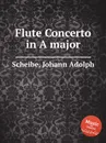 Flute Concerto in A major - J.A. Scheibe