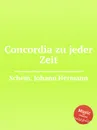 Concordia zu jeder Zeit - J.H. Schein