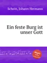 Ein feste Burg ist unser Gott - J.H. Schein