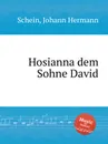Hosianna dem Sohne David - J.H. Schein